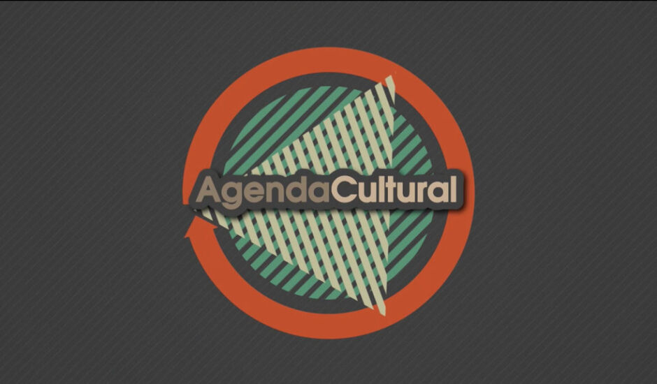 Quadro Agenda Cultural vai ao ar toda sexta-feira no programa A Casa é Sua